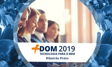 +DOM 2019 TECNOLOGIA PARA O BEM - RIBEIRÃO PRETO